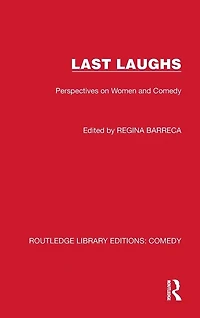Last Laughs: Perspectives on Women and Comedy