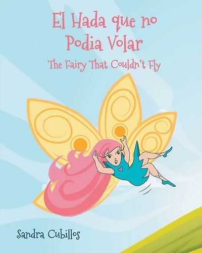The Fairy Who Couldn't Fly: The Fairy That Couldn't Fly