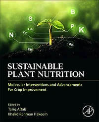 Sustainable Plant Nutrition: Molecular Interventions and Advancements for Crop Improvement