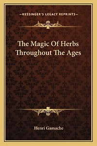 The Magic Of Herbs Throughout The Ages