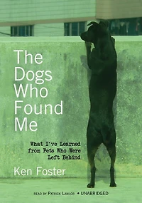 The Dogs Who Found Me: What I’ve Learned from Pets Were Left Behind