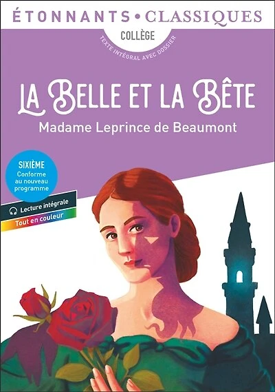 la Belle et Bête: collège, texte intégral avec dossier