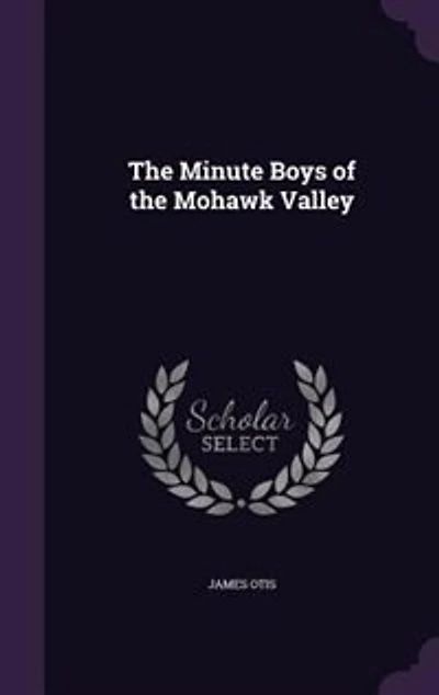 The Minute Boys of the Mohawk Valley