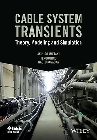 Cable System Transients: Theory, Modeling and Simulation