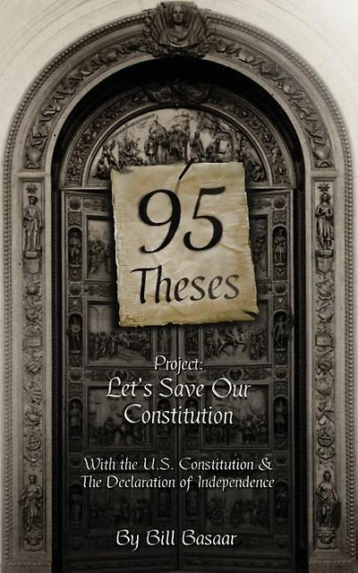 95 Theses Project: Let's Save our Constitution: With the U.S. Constitution & The Declaration of Independence