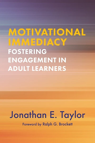 Motivational Immediacy: Fostering Engagement Adult Learners