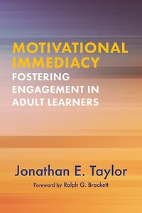 Motivational Immediacy: Fostering Engagement Adult Learners