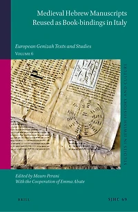 Medieval Hebrew Manuscripts Reused as Book-bindings in Italy: European Genizah Texts and Studies, Volume 6