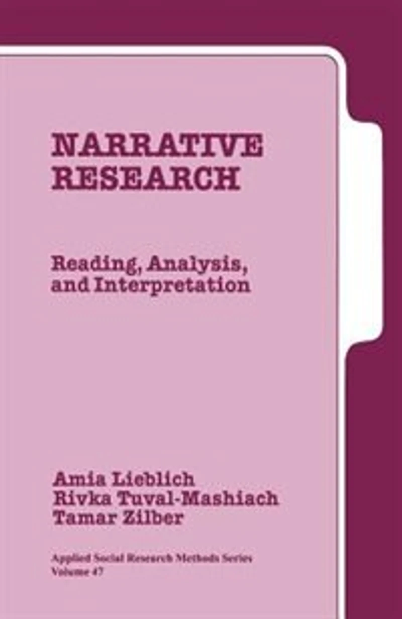 Narrative Research: Reading, Analysis, And Interpretation