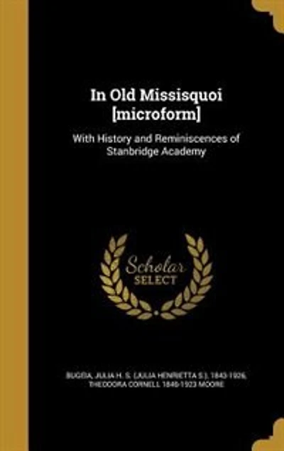 In Old Missisquoi [microform]: With History and Reminiscences of Stanbridge Academy