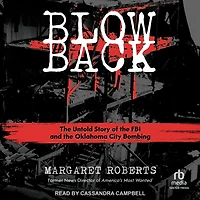 Blowback: the Untold Story of FBI and Oklahoma City Bombing