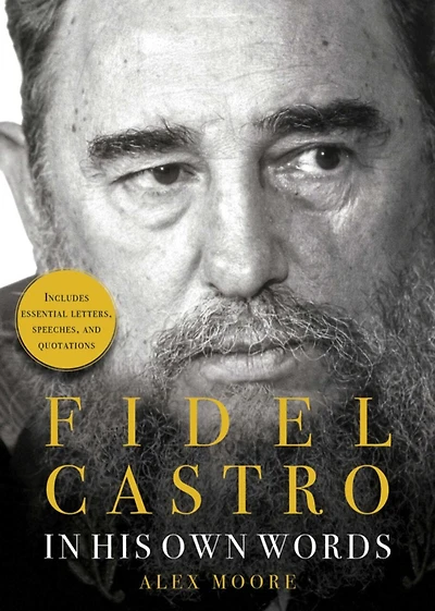 Fidel Castro: His Own Words