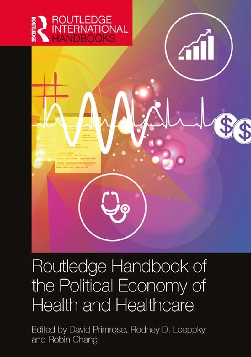 the Routledge Handbook of Political Economy Health and Healthcare