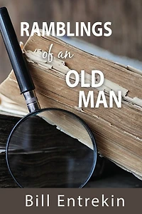 Ramblings of an Old Man: Lessons from Life