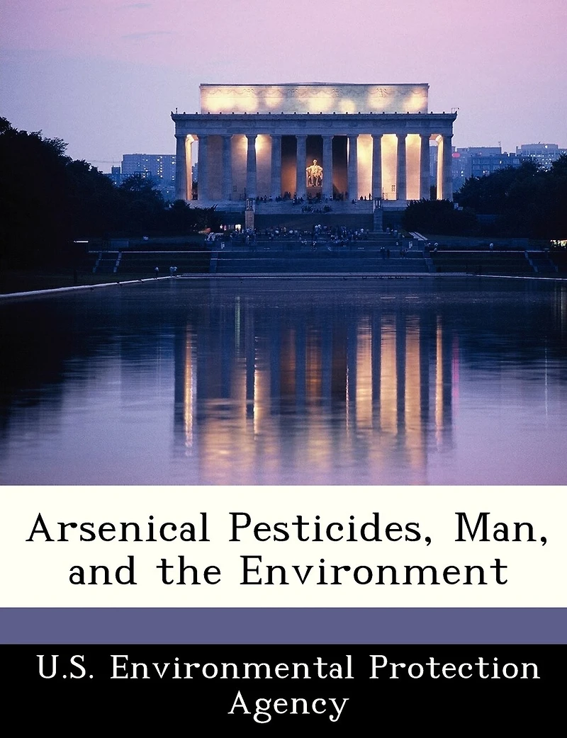 Arsenical Pesticides, Man, And The Environment