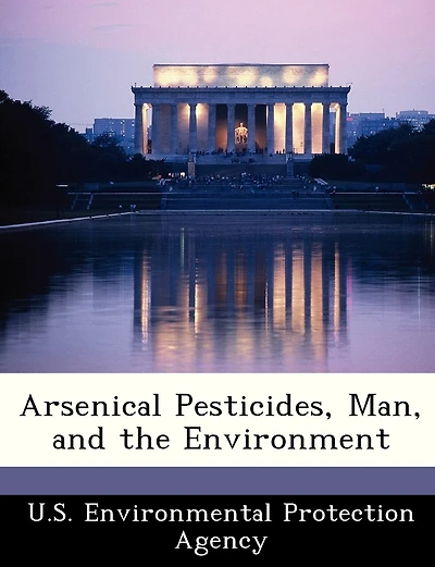 Arsenical Pesticides, Man, And The Environment