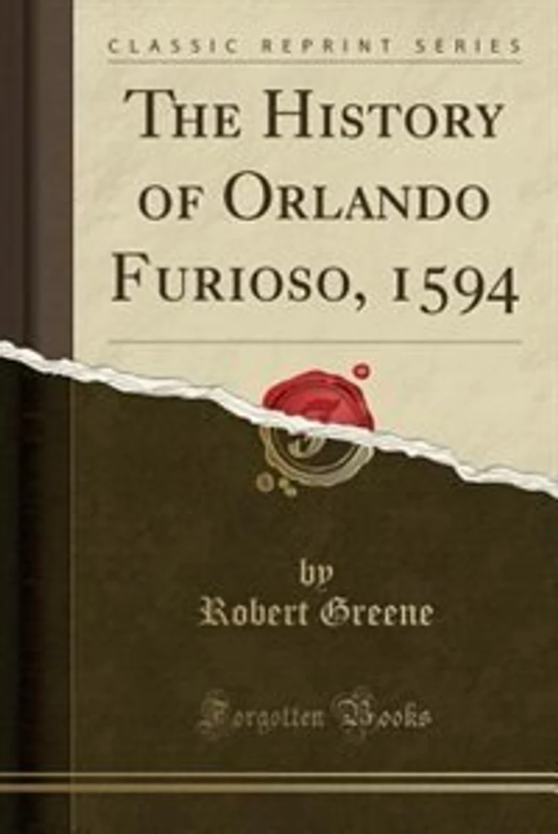 The History of Orlando Furioso, 1594 (Classic Reprint)