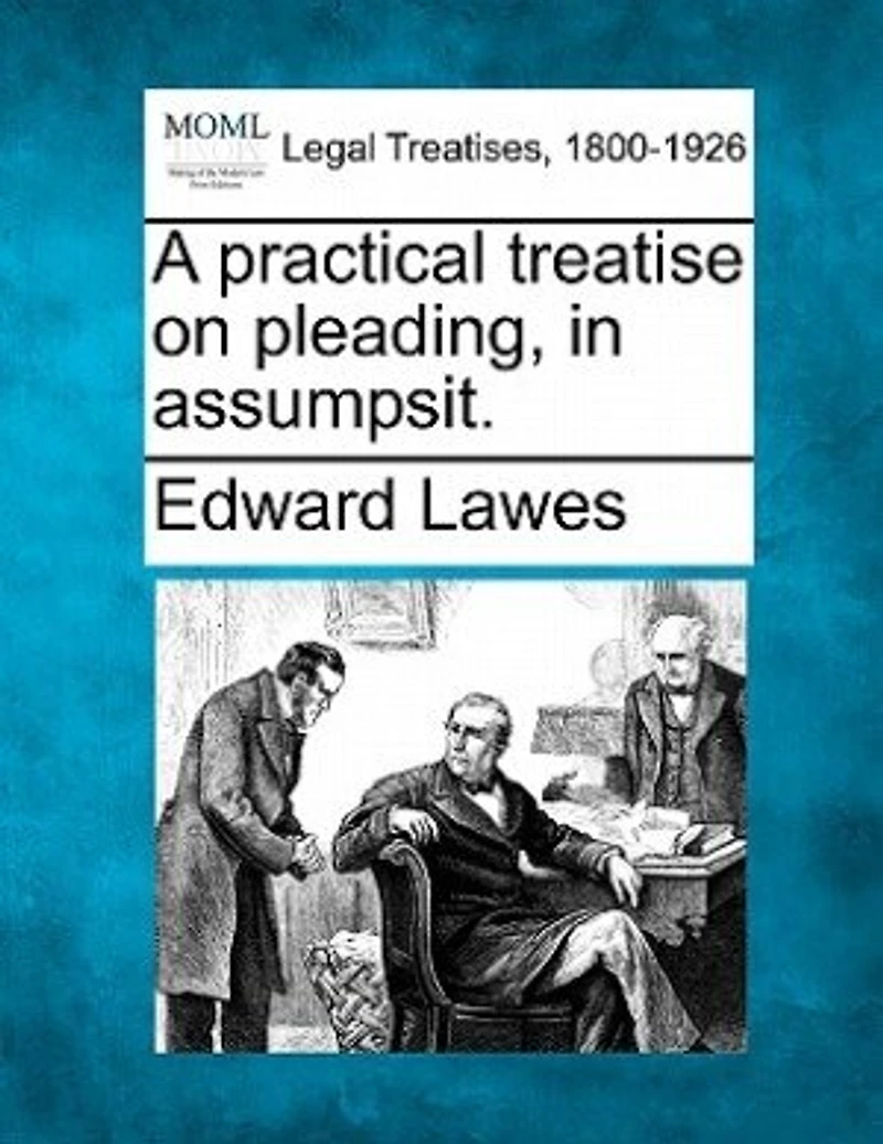 A Practical Treatise On Pleading, Assumpsit