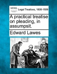 A Practical Treatise On Pleading, Assumpsit
