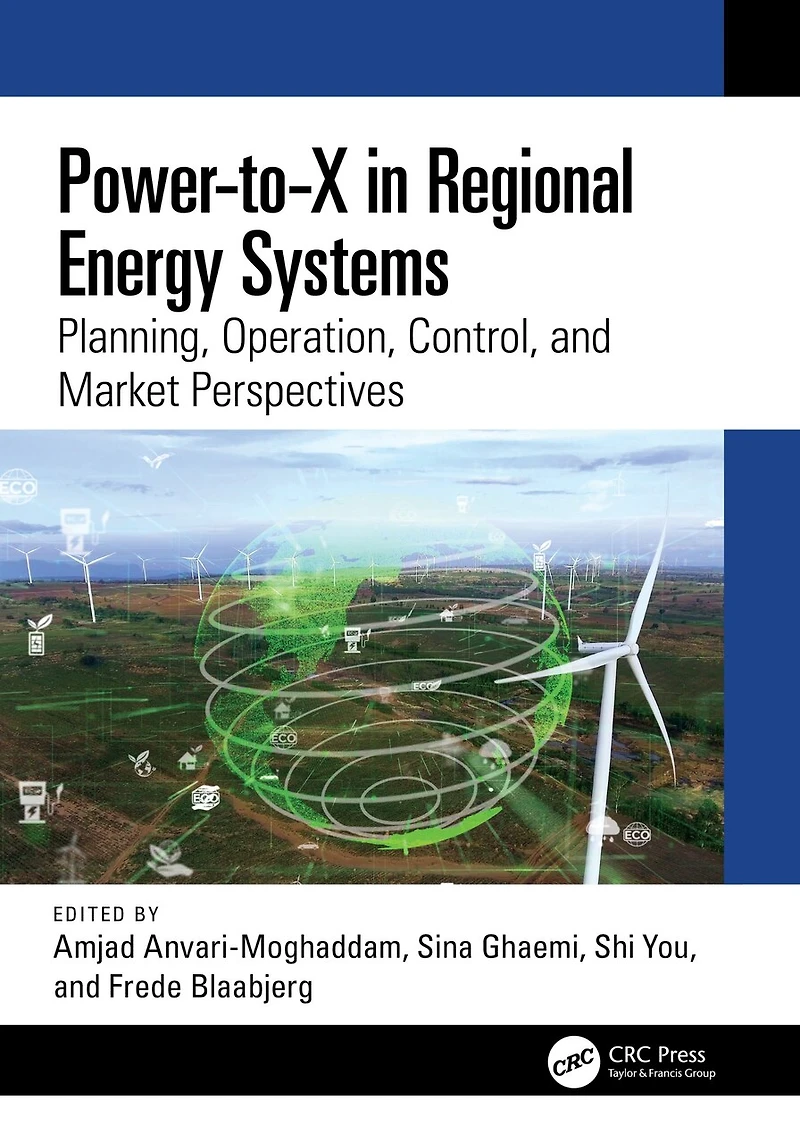 Power-to-X Regional Energy Systems: Planning, Operation, Control, and Market Perspectives