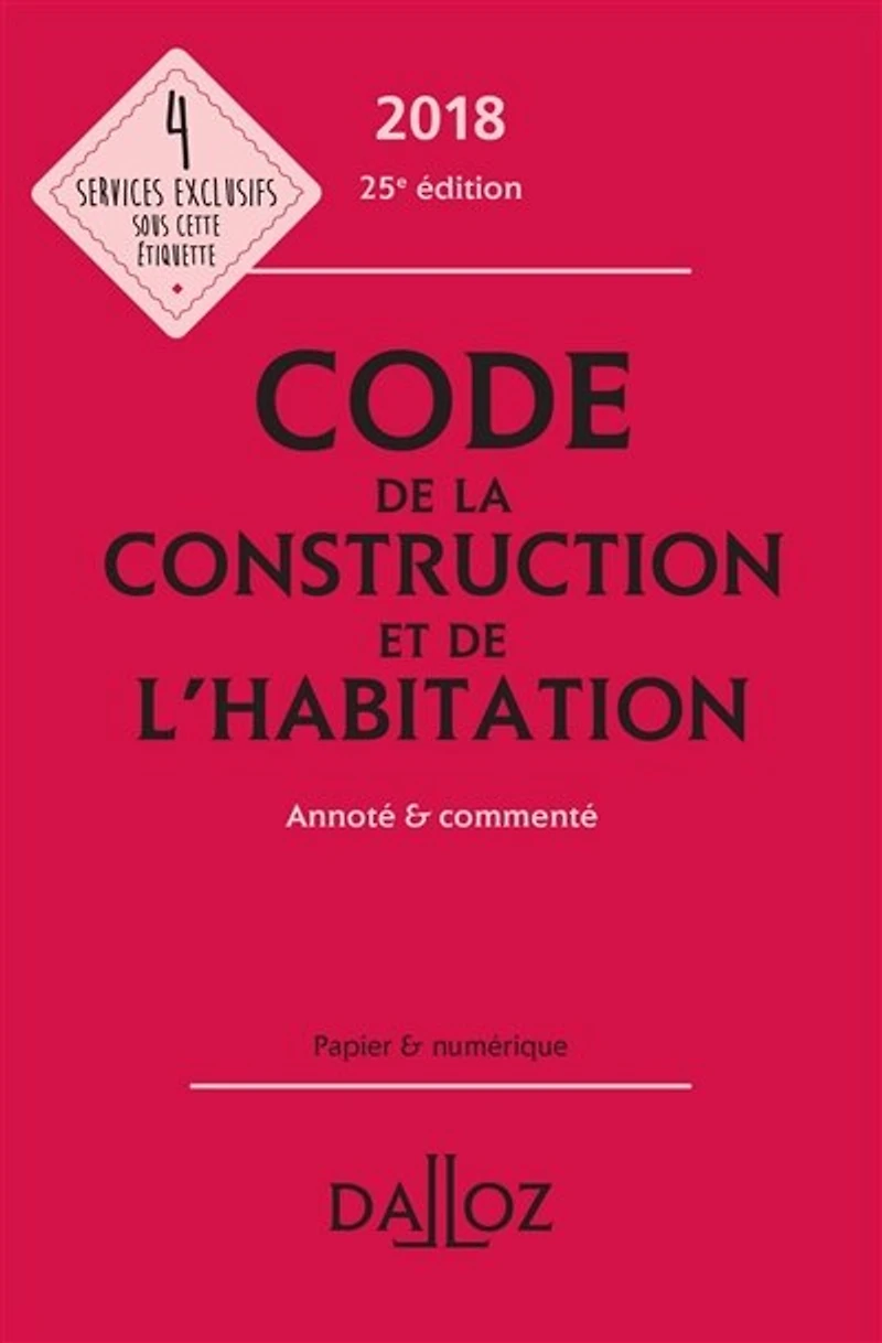 Code de la construction et l'habitation 2018: annoté commenté