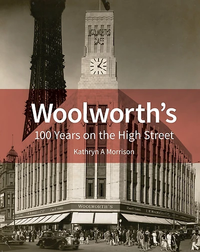 Woolworth's: 100 Years On The High Street