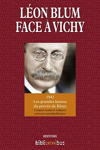 Léon Blum face à Vichy: 1942 - les grandes heures du procès de Riom