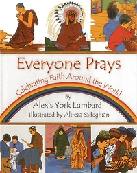 Everyone Prays: Celebrating Faith Around The World