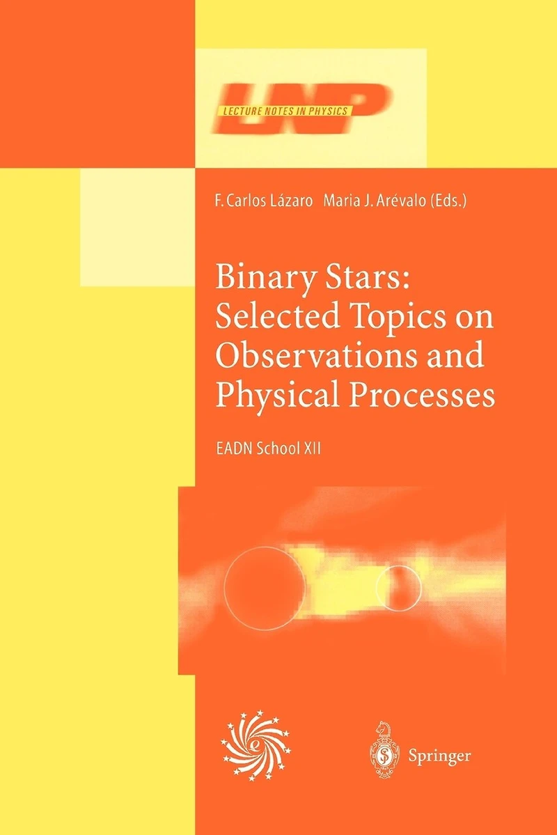 Binary Stars: Selected Topics on Observations and Physical Processes: Lectures Held at the Astrophysics School XII Organized by European Doctoral Network (EADN) La Laguna, Tenerife, Spain, 6-17 September 1999