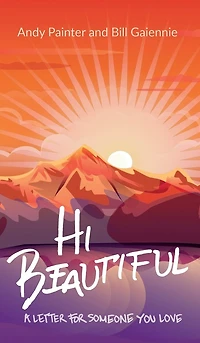 Hi Beautiful: A Letter For Someone You Love