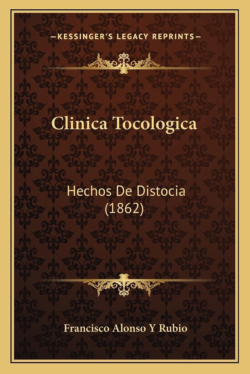 Clinica Tocologica: Hechos De Distocia (1862)