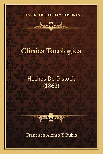 Clinica Tocologica: Hechos De Distocia (1862)