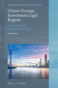China’s Foreign Investment Legal Regime: Toward China’s Development Goals