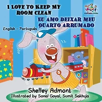 I Love to Keep My Room Clean (English Portuguese Children's Book): Bilingual Book for Kids
