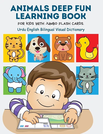 Animals Deep Fun Learning Book for Kids with Jumbo Flash Cards. Urdu English Bilingual Visual Dictionary: My Childrens learn flashcards alphabet tracing, reading, writing and coloring pages with basic words forest, zoo, farm animal metodo montessori