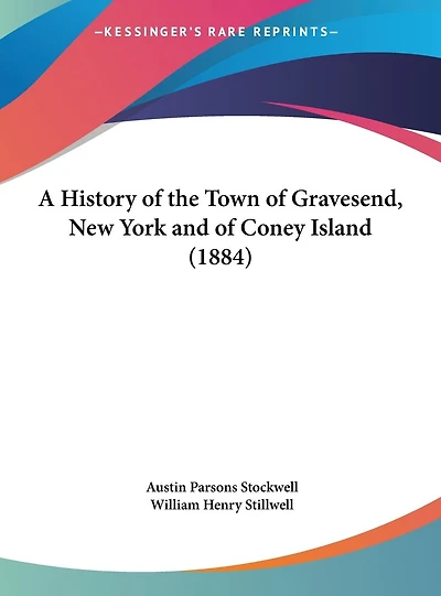 A History of the Town of Gravesend, New York and of Coney Island (1884)