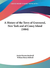 A History of the Town of Gravesend, New York and of Coney Island (1884)