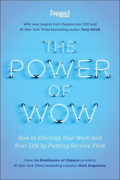 The Power of WOW: How to Electrify Your Work and Life by Putting Service First