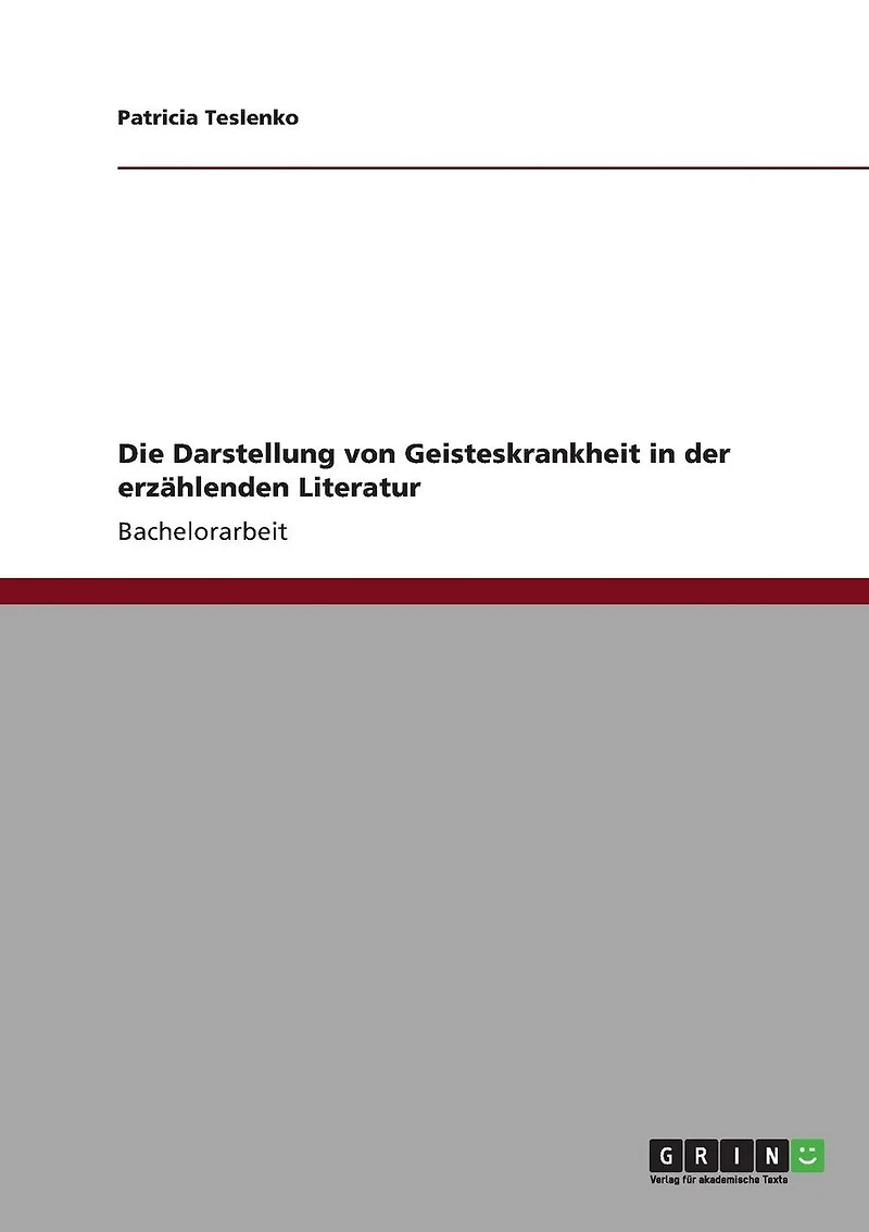 Die Darstellung von Geisteskrankheit in der erzählenden Literatur