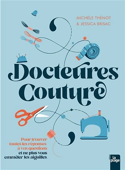 Docteures couture: pour trouver toutes les réponses à vos questions et ne plus vous emmêler aiguilles