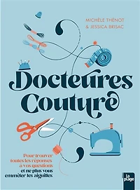 Docteures couture: pour trouver toutes les réponses à vos questions et ne plus vous emmêler aiguilles