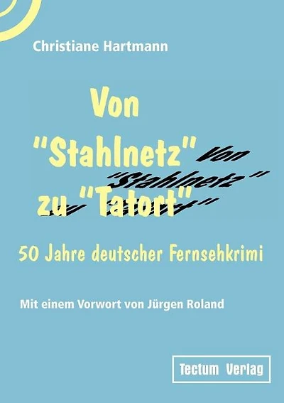 Von Stahlnetz zu Tatort