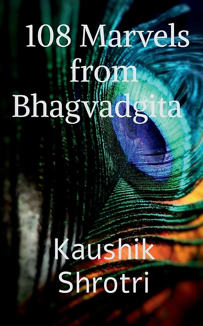 108 Marvels from Bhagvadgita: Wonders that will change your life from Bhagvadgita