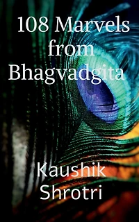 108 Marvels from Bhagvadgita: Wonders that will change your life from Bhagvadgita