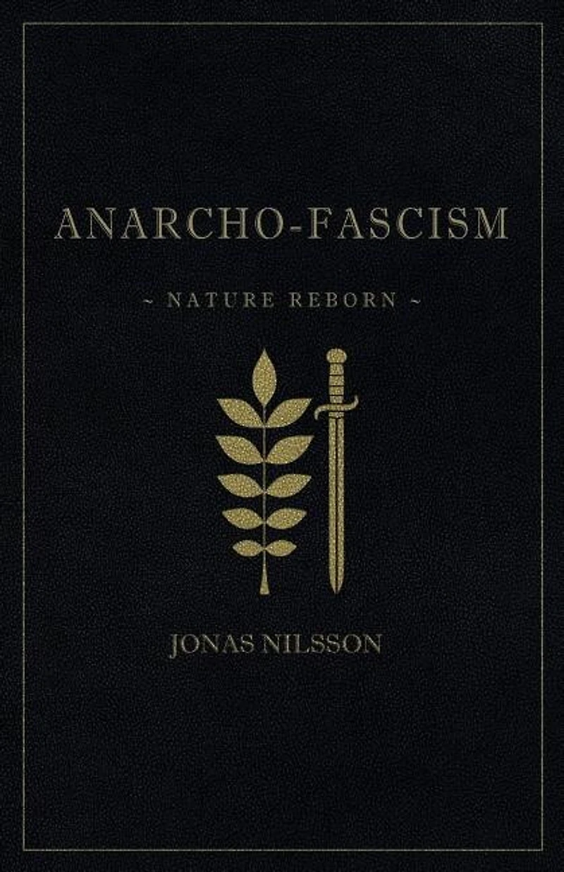 Anarcho-Fascism: Nature Reborn