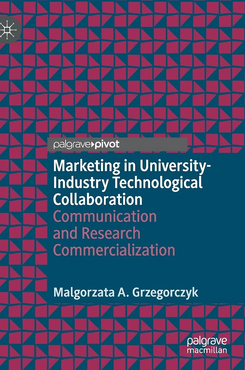 Marketing University-Industry Technological Collaboration: Communication and Research Commercialization