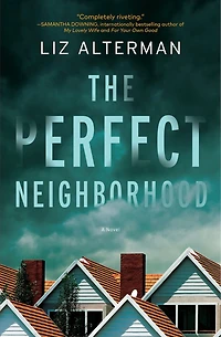 PERFECT NEIGHBORHOOD: A Novel