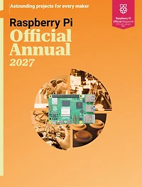 Raspberry Pi Official Annual 2027: Astounding projects for every maker