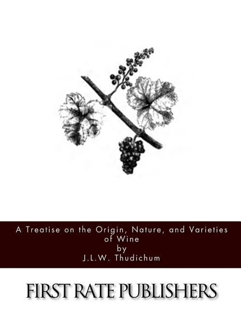 A Treatise on the Origin, Nature, and Varieties of Wine