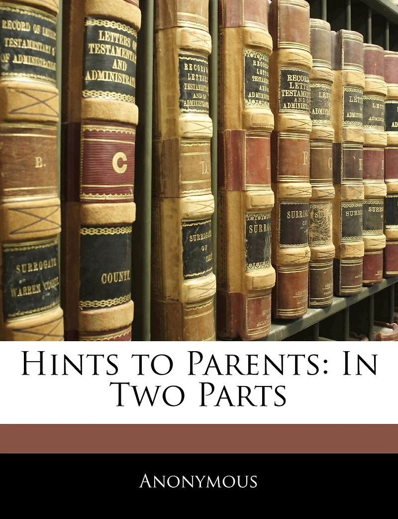Hints To Parents: In Two Parts